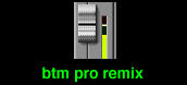 btm proremix